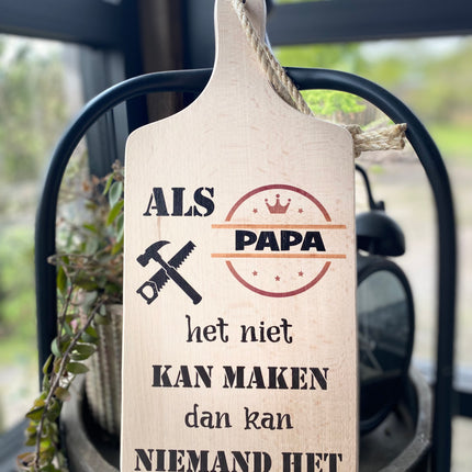 Serveerplankje 35 cm Als papa het niet kan maken dan kan niemand het