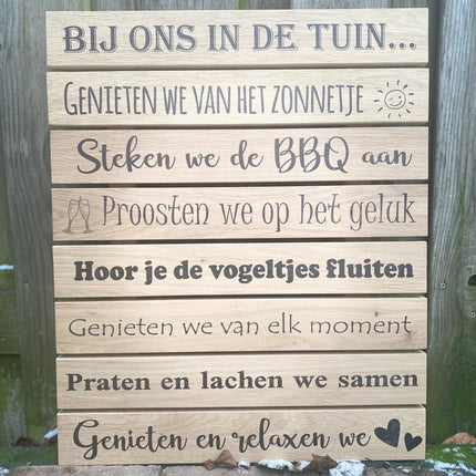 Wandbord - Tuinbord - Muurdecoratie buiten - Bij ons in de tuin/terras/afdak/kamp/camping/balkon