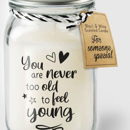 Black & white scented candle - You are never to old to feel young