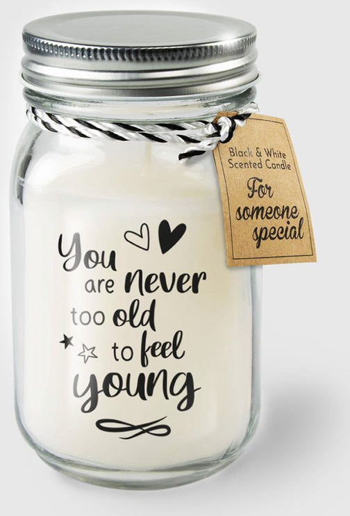 Black & white scented candle - You are never to old to feel young