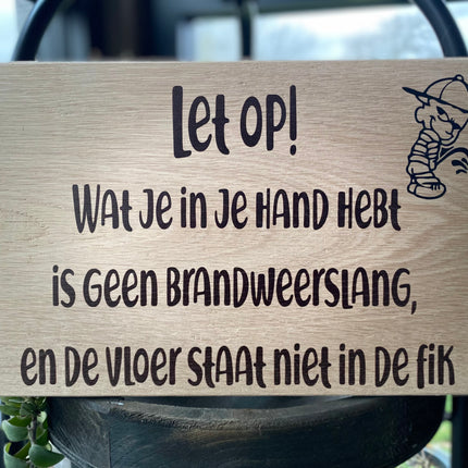 Tekstbord Let op Brandweerslang