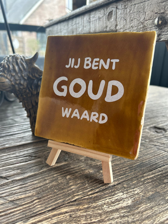 Tegeltje met tekst Jij bent goud waard