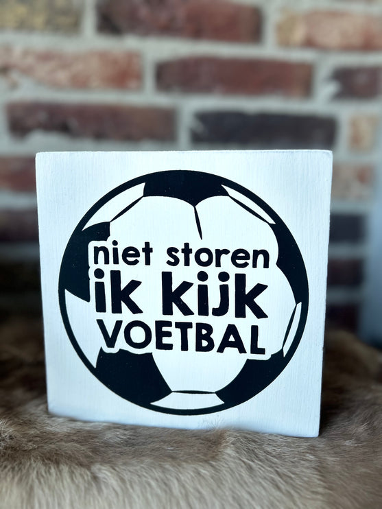 Tekstblok 18x18cm Niet storen ik kijk voetbal wit