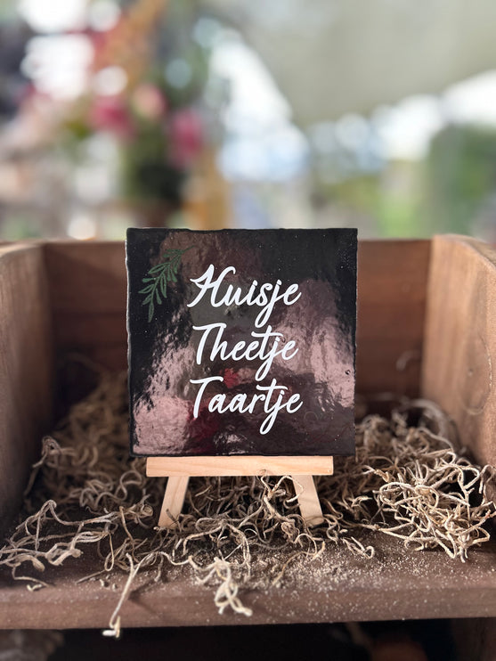 Tegeltje met tekst Huisje Theetje Taartje