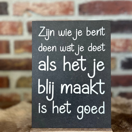 Tekst bord in standaard 21x15cm Zijn wie je bent zwart/naturel (wit)