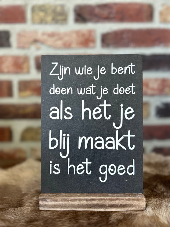 Tekst bord in standaard 21x15cm Zijn wie je bent zwart/naturel (wit)