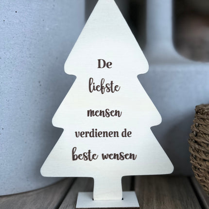 Kerstboompje met de tekst De Liefste Mensen verdienen de Beste Wensen