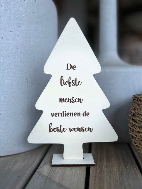 Kerstboompje met de tekst De Liefste Mensen verdienen de Beste Wensen