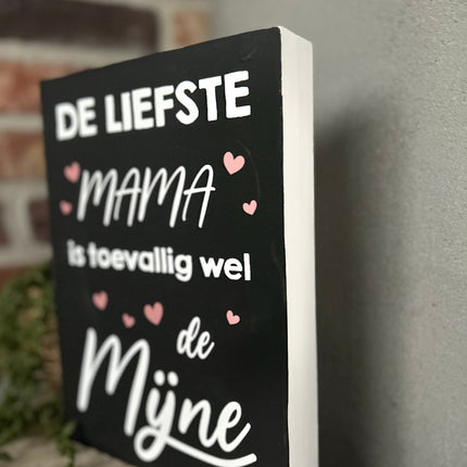 Tekstblok 25 x 18 cm  - De liefste mama (zwart)