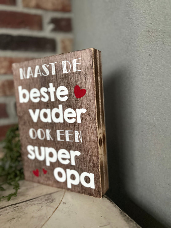 Tekstblok 25 x 18 cm  - Naast de beste vader ook een superopa (natural)